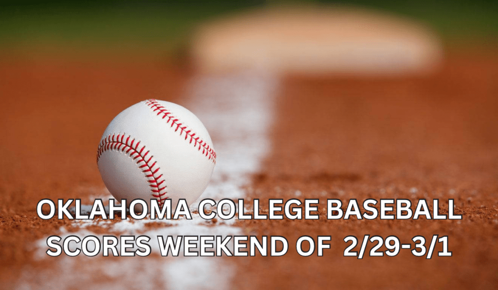 Oklahoma College Baseball Scoreboard, Feb 29-Mar&nbsp;3