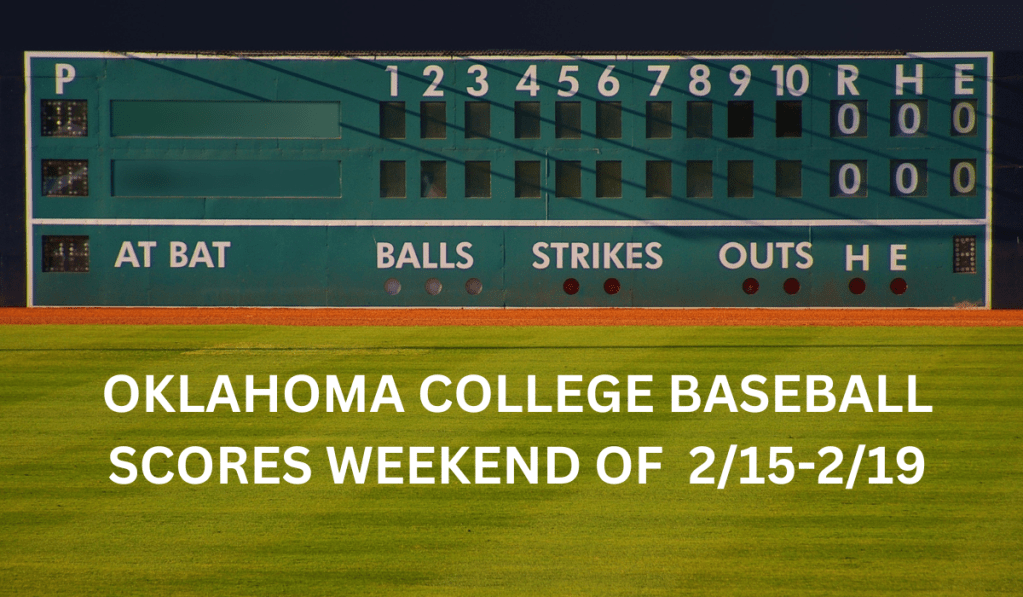 Oklahoma College Baseball Scoreboard – Feb 15-Feb&nbsp;18