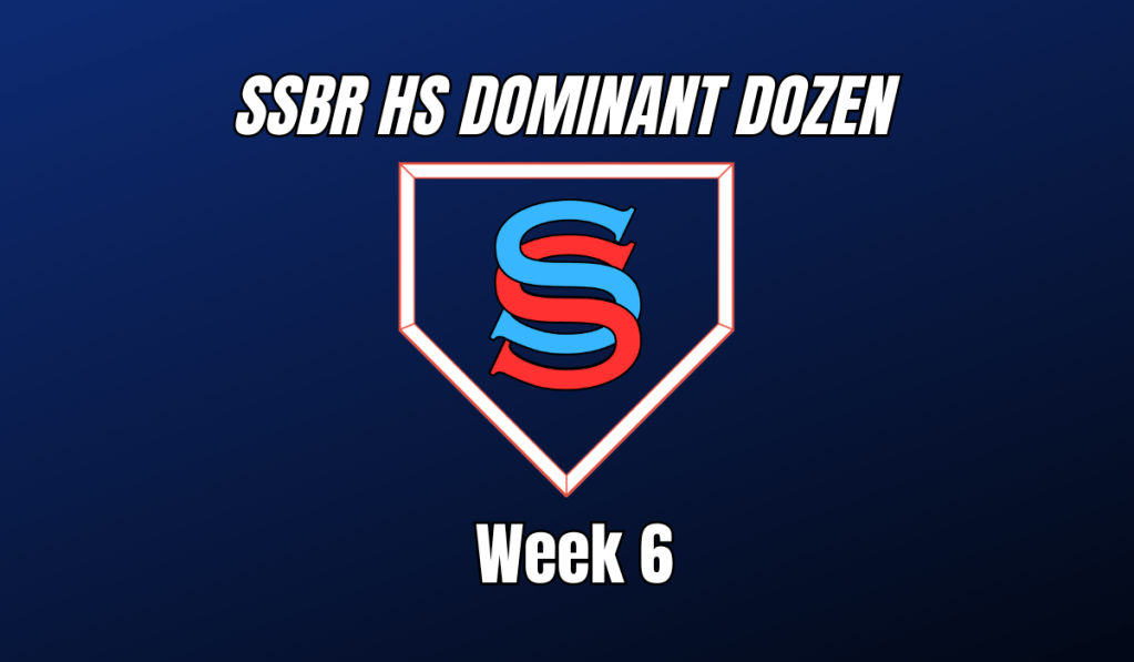 SSBR High School Dominant Dozen – Week&nbsp;6