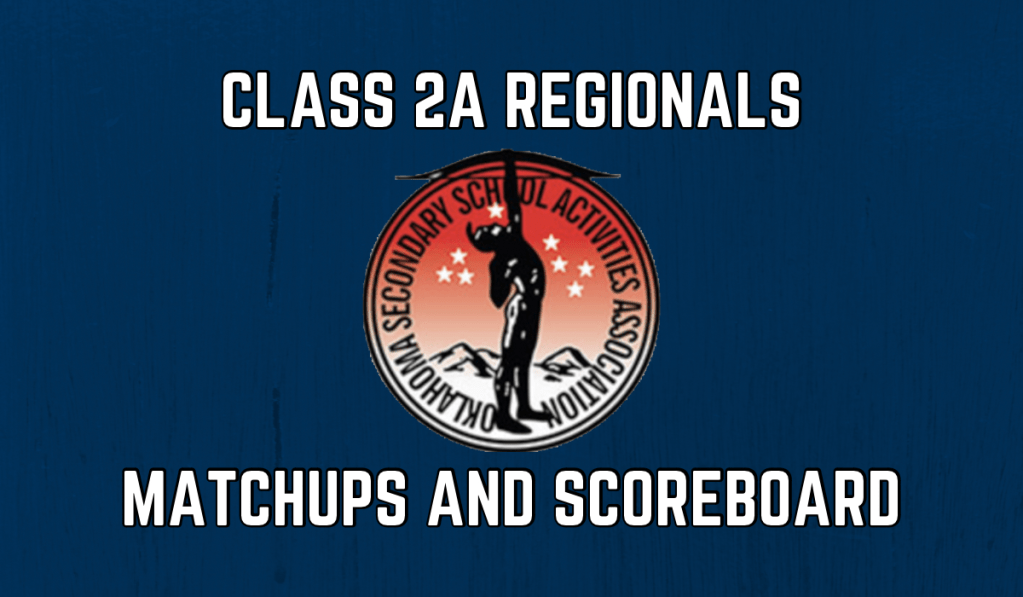 Class 2A Regionals Matchups &&nbsp;Scoreboard