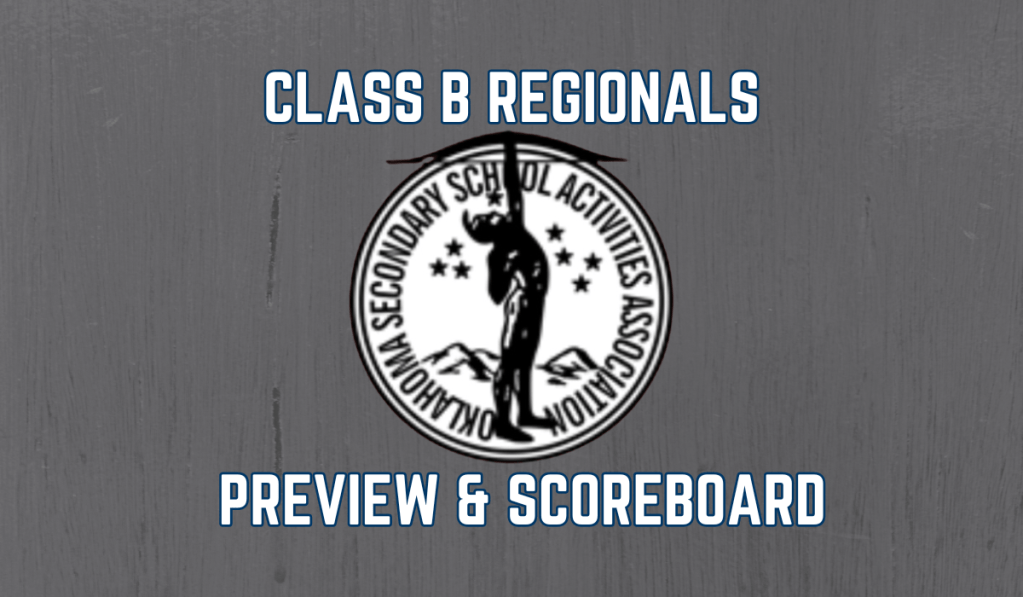 Class B Regionals Preview/Scoreboard
