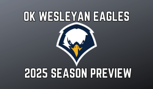 OK Wesleyan Eagles 2025 Season Preview – Sooner State Baseball Report