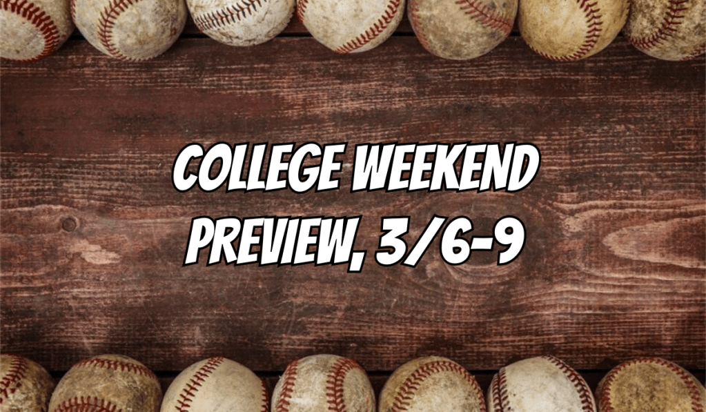 College Weekend Preview, Mar&nbsp;6-9