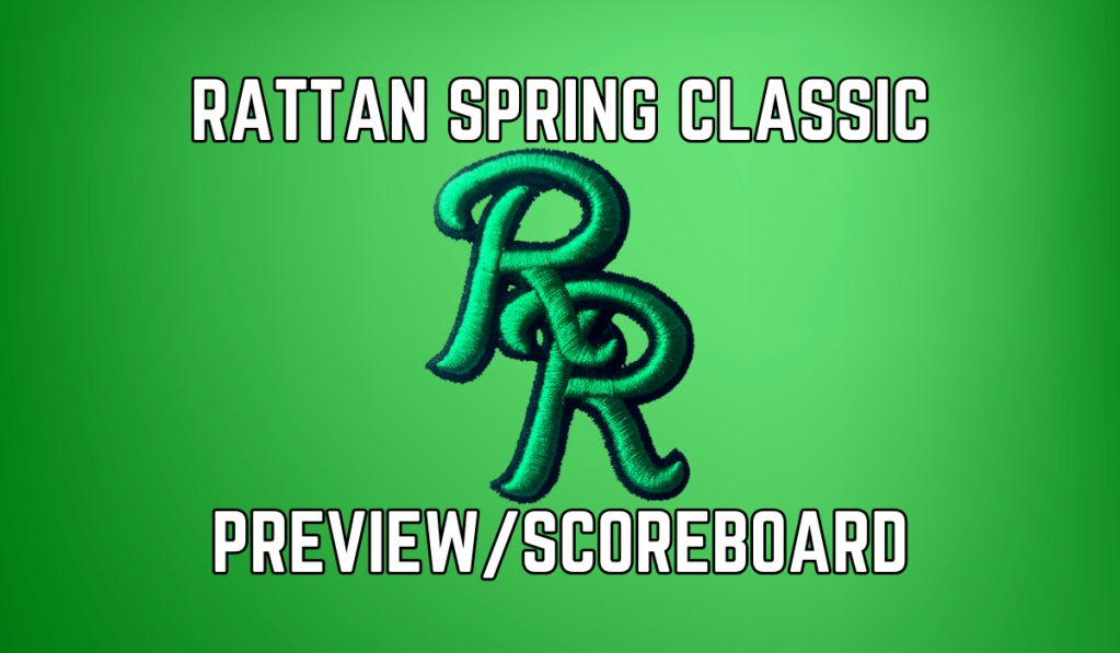 Rattan Spring Classic Preview &&nbsp;Scoreboard