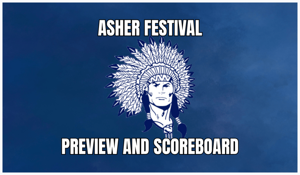 Asher Festival Preview and&nbsp;Scoreboard