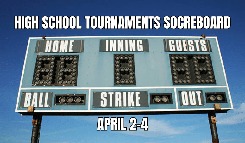 High School Tournaments/Festivals Scoreboard, April&nbsp;2-4
